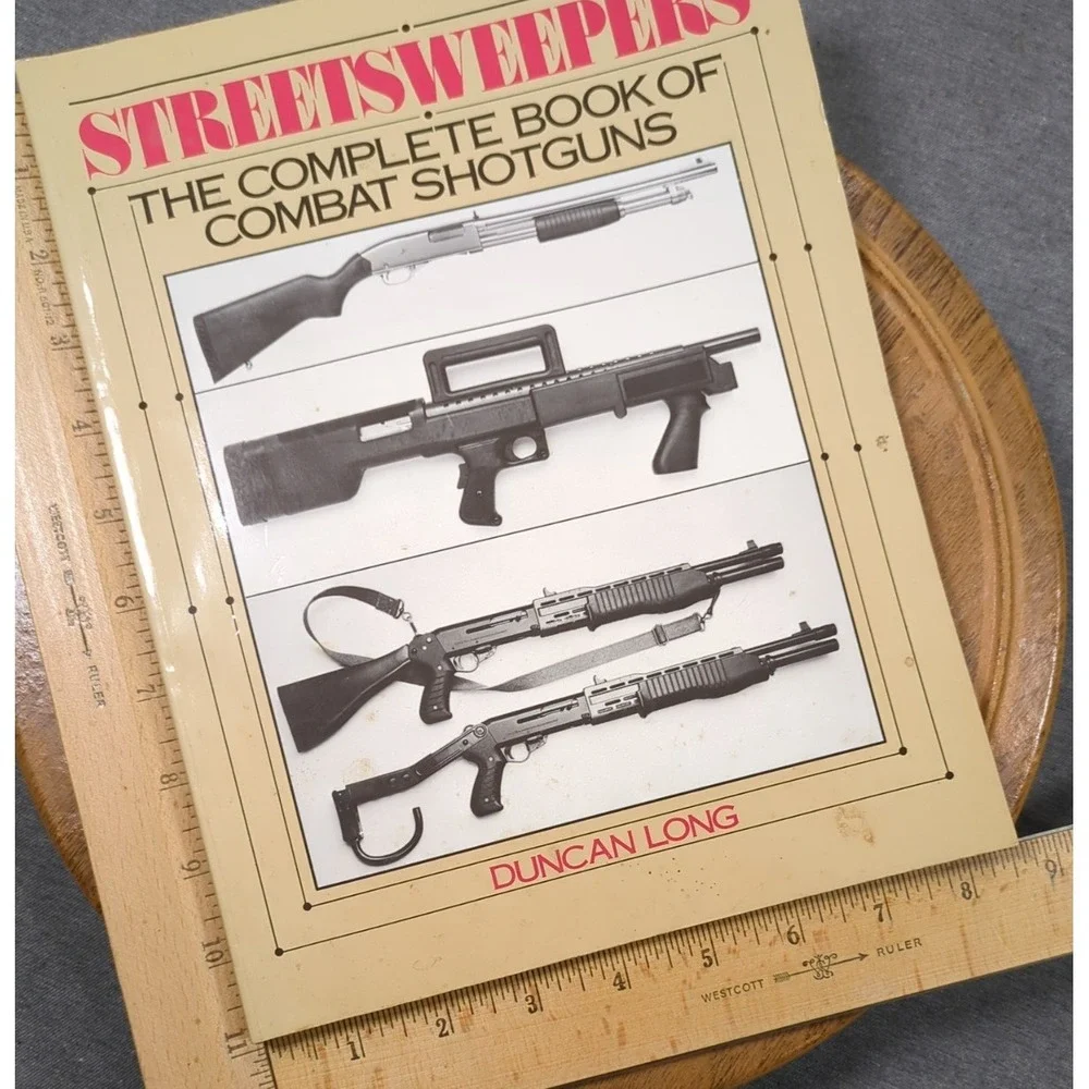 Streetsweepers‎ : The Complete Book of Combat Shotguns by Duncan Long 1987